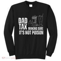 Dad Tax Making Sure Its Not Po.Ison Funny Joke Father’S Day Sweatshirt thumb 0