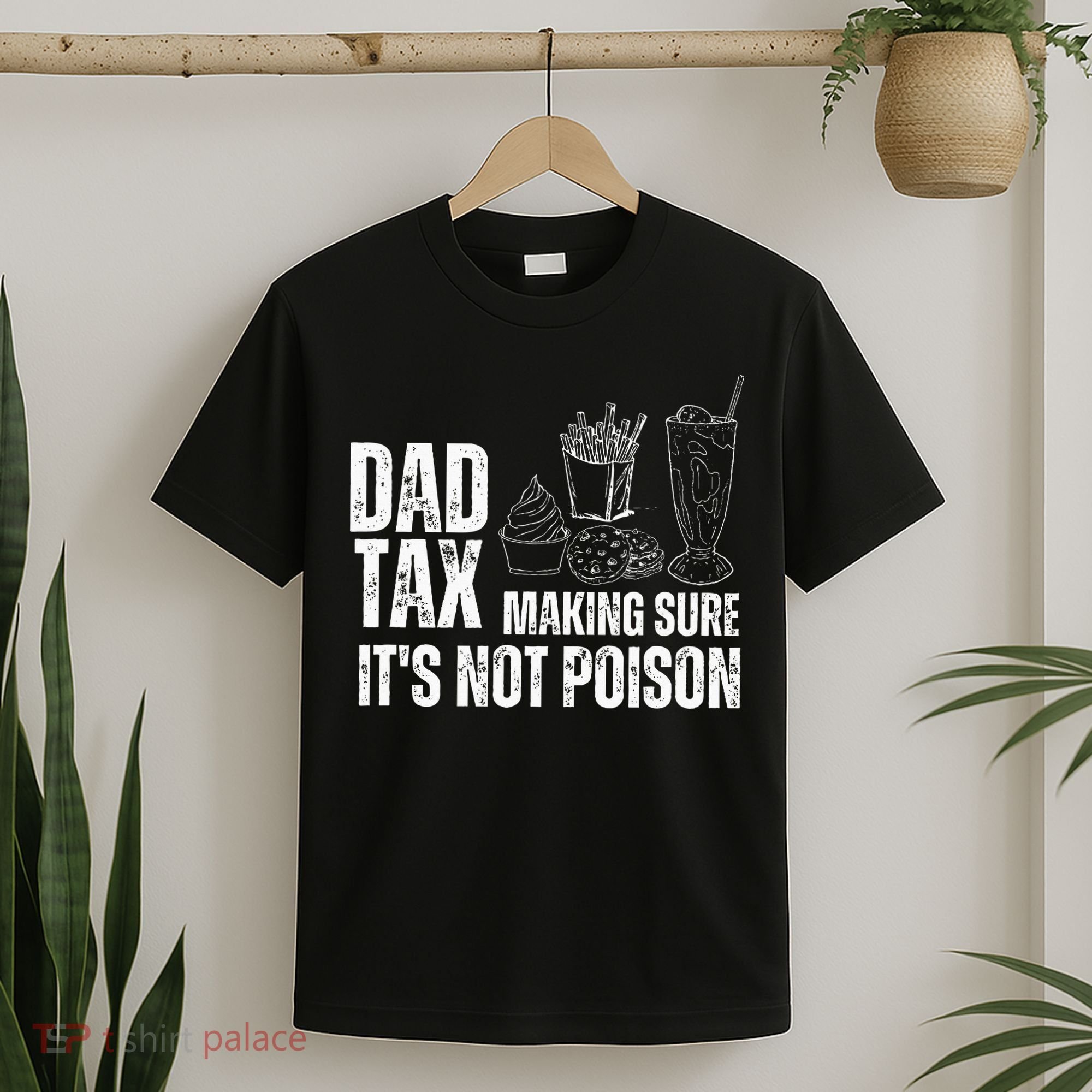 Dad Tax Making Sure Its Not Po.Ison Funny Joke Father’S Day T-Shirt