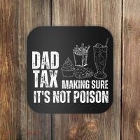 Dad Tax Making Sure Its Not Po.Ison Funny Joke Father’S Day Coaster thumb 0