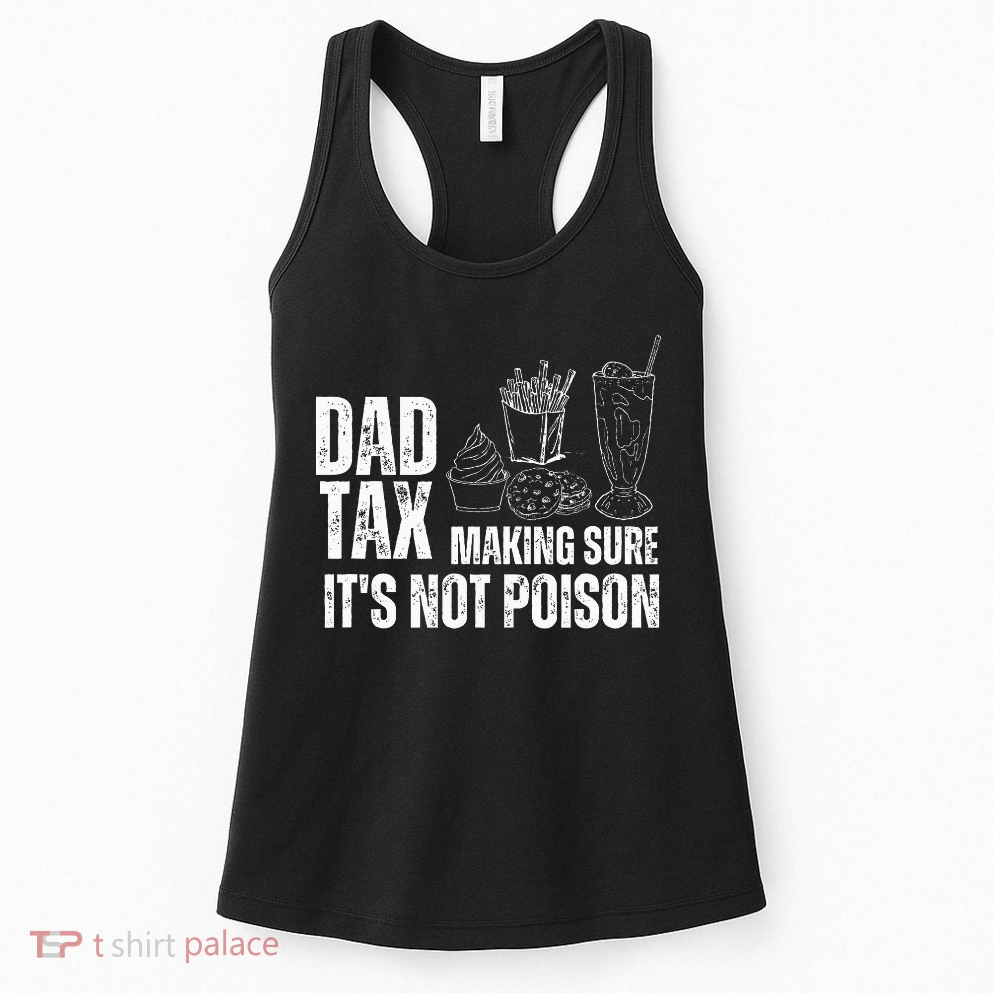 Dad Tax Making Sure Its Not Po.Ison Funny Joke Father’S Day Women's Tank Top