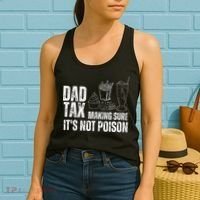 Dad Tax Making Sure Its Not Po.Ison Funny Joke Father’S Day Women's Tank Top thumb 2