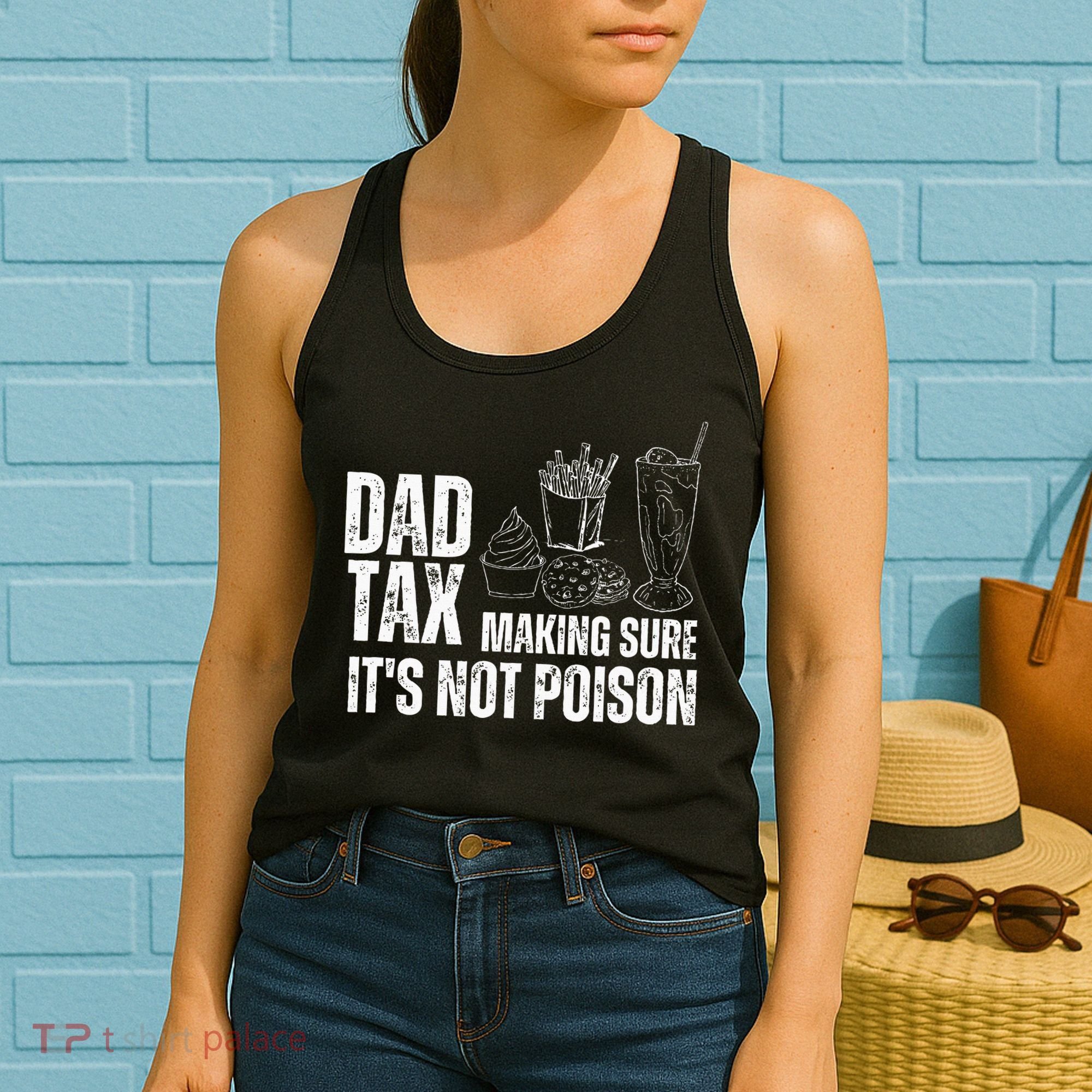 Dad Tax Making Sure Its Not Po.Ison Funny Joke Father’S Day Women's Tank Top