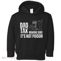 Dad Tax Making Sure Its Not Po.Ison Funny Joke Father’S Day Toddler Hoodie thumb 0