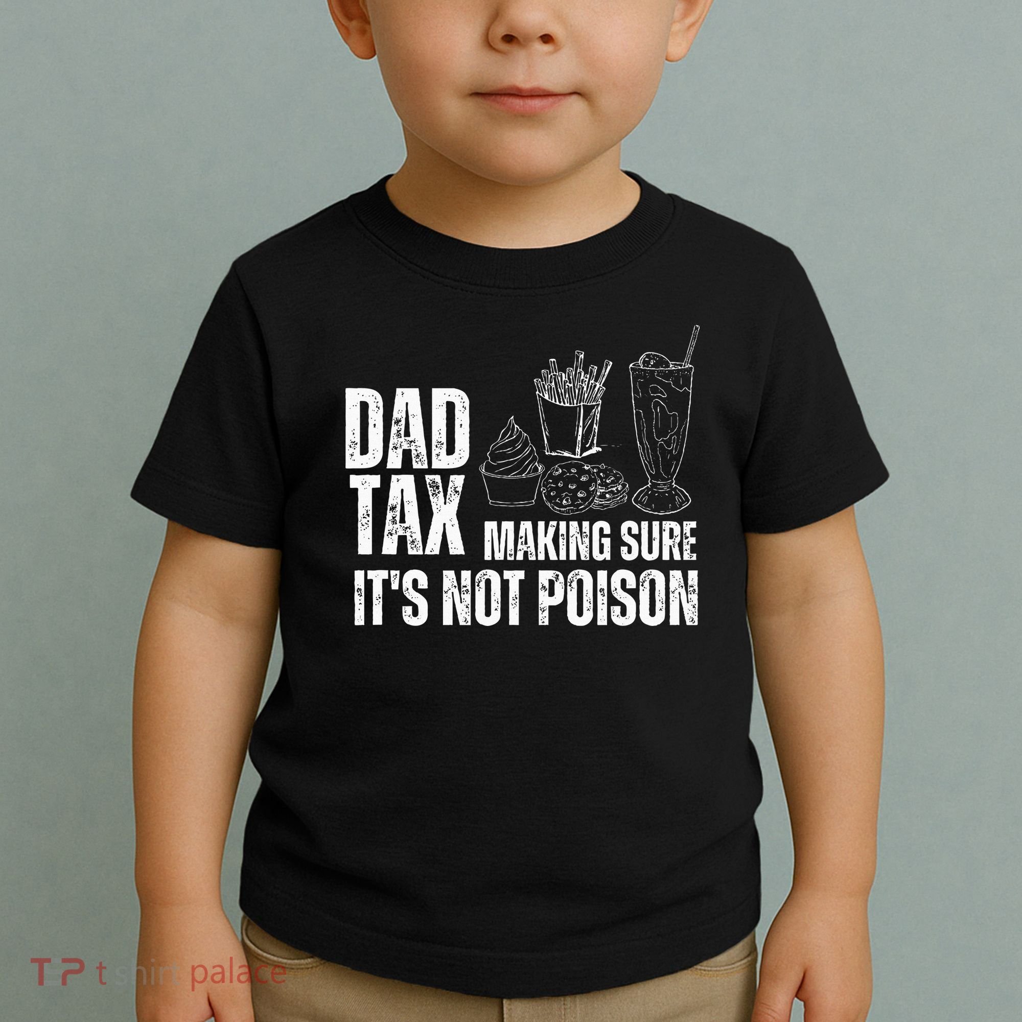 Dad Tax Making Sure Its Not Po.Ison Funny Joke Father’S Day Toddler T-Shirt