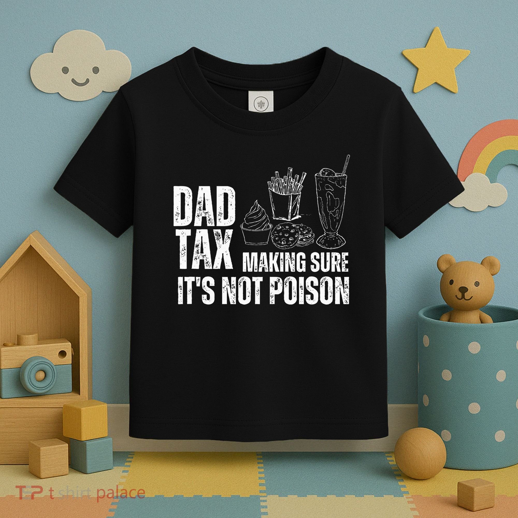 Dad Tax Making Sure Its Not Po.Ison Funny Joke Father’S Day Toddler T-Shirt