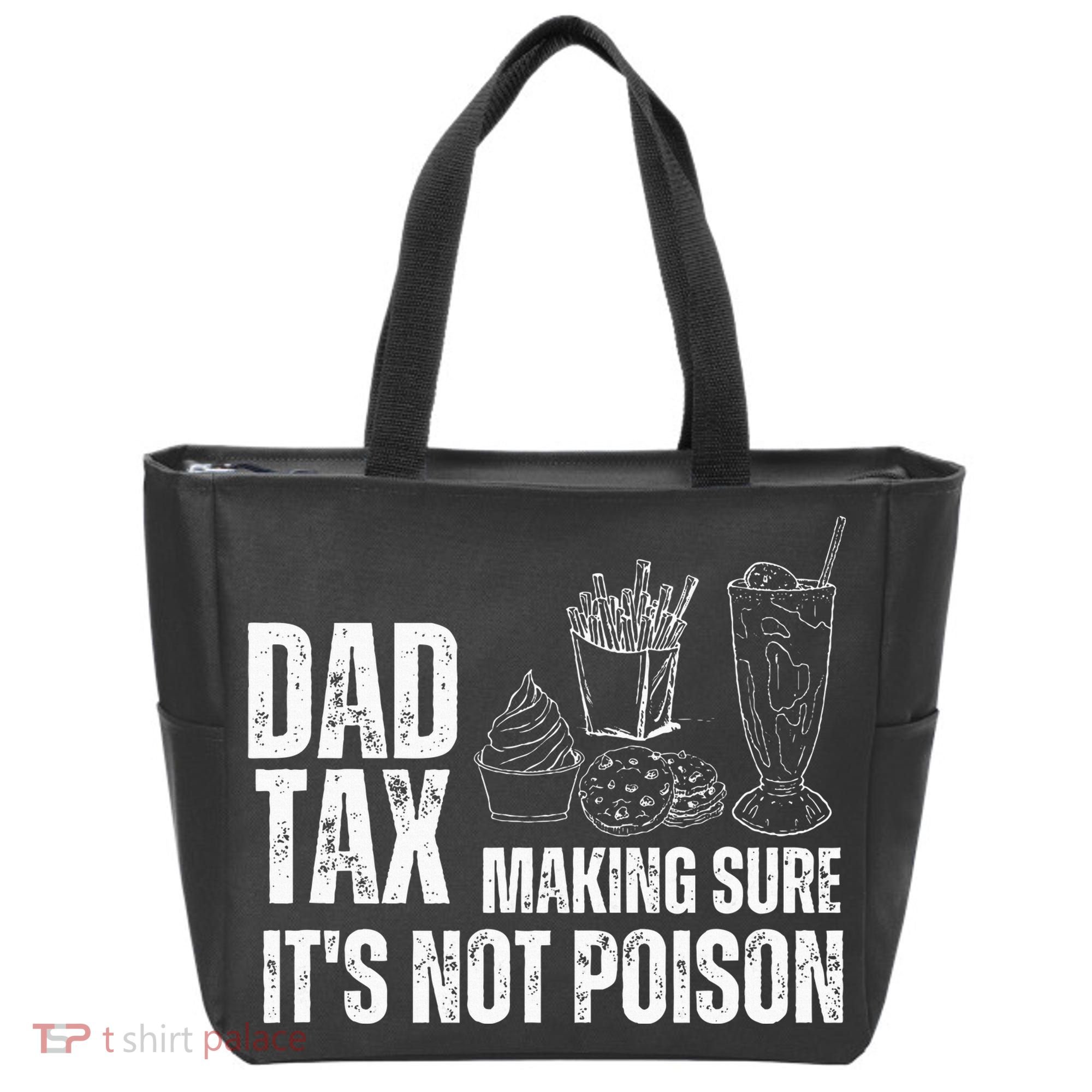 Dad Tax Making Sure Its Not Po.Ison Funny Joke Father’S Day Tote Bag