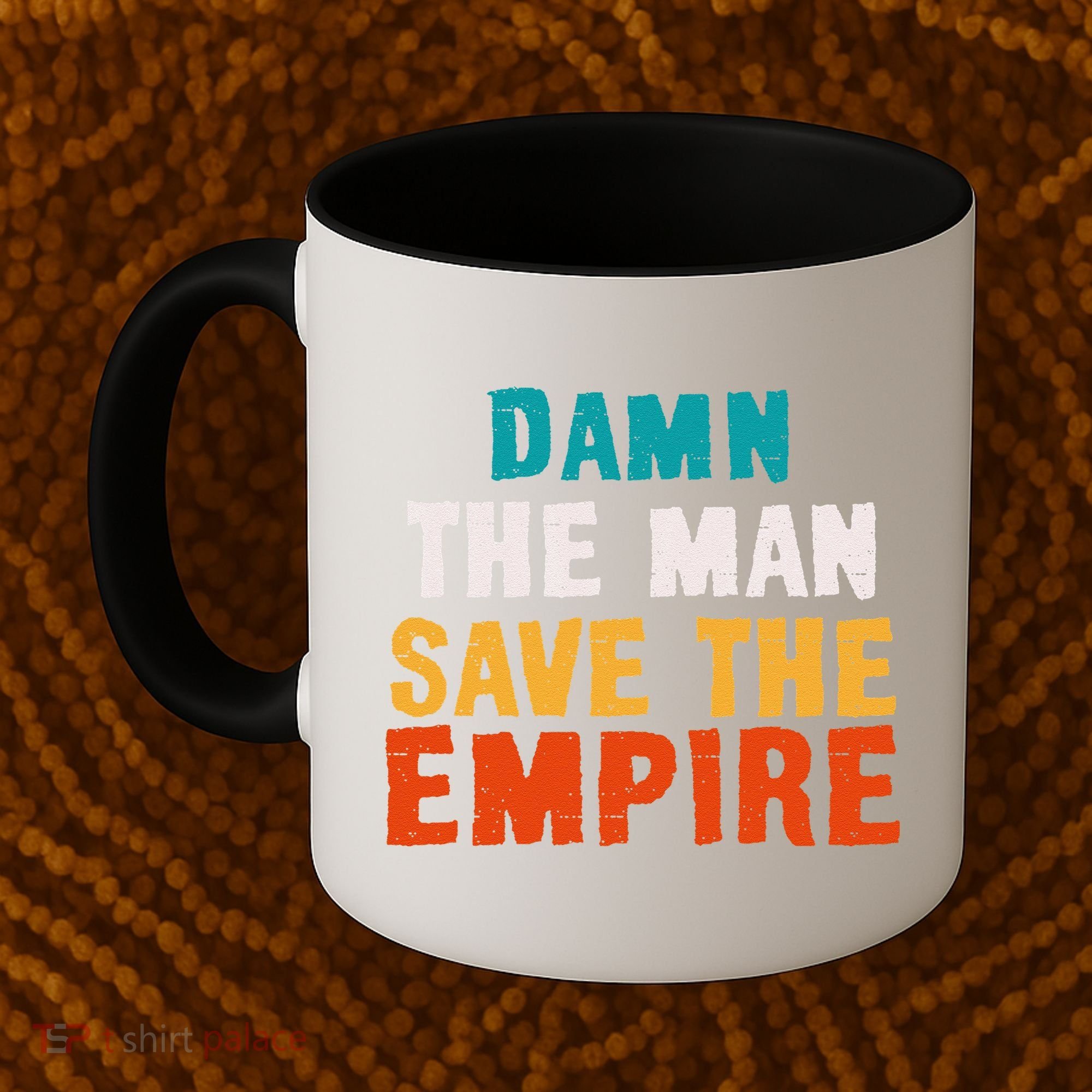 Damn The Man Save The Empire Coffee Mug