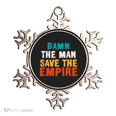 Damn The Man Save The Empire Ornament