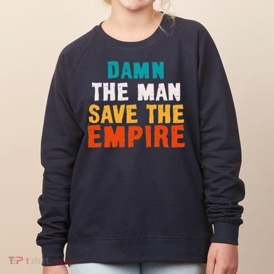 Damn The Man Save The Empire Women's Sweatshirt