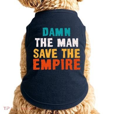 Damn The Man Save The Empire Doggie Tank