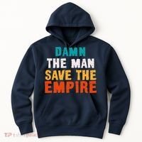 Damn The Man Save The Empire Hoodie thumb 0