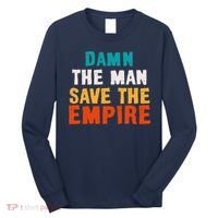 Damn The Man Save The Empire Long Sleeve Shirt thumb 0