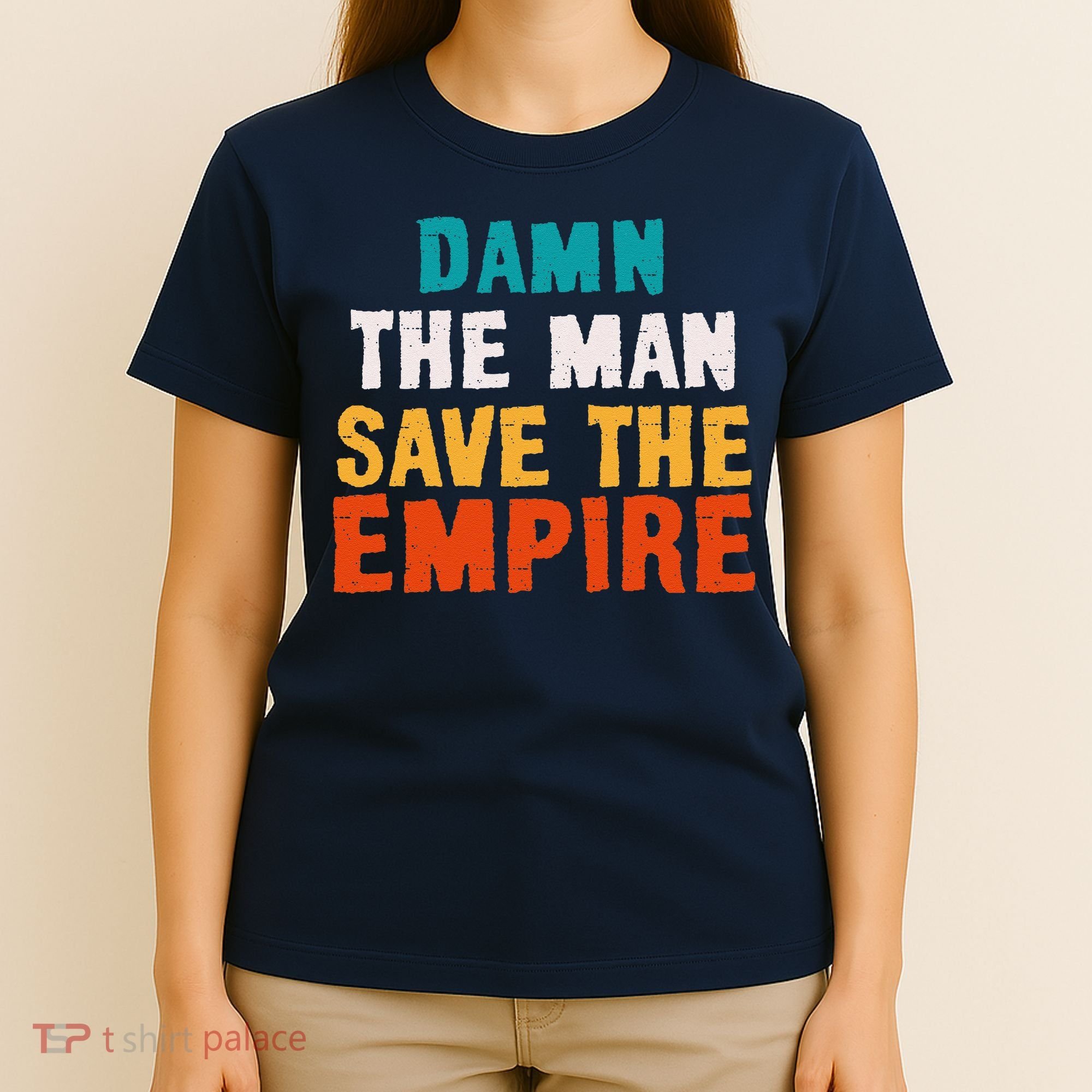 Damn The Man Save The Empire T-Shirt