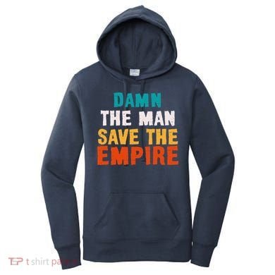 Damn The Man Save The Empire Women's Hoodie