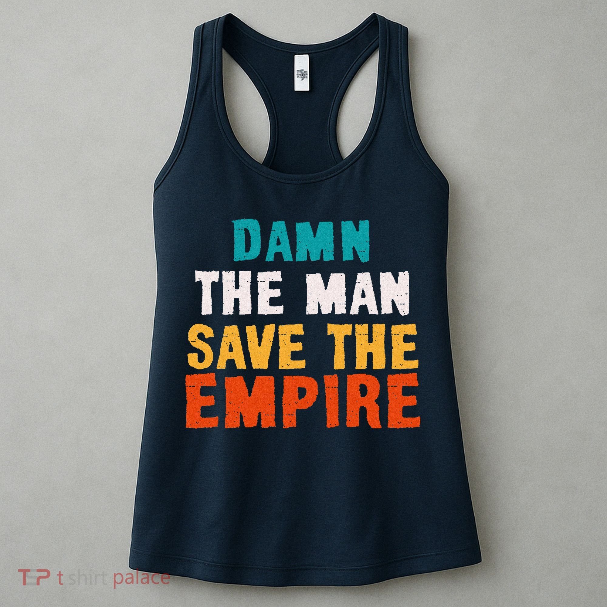 Damn The Man Save The Empire Women's Tank Top
