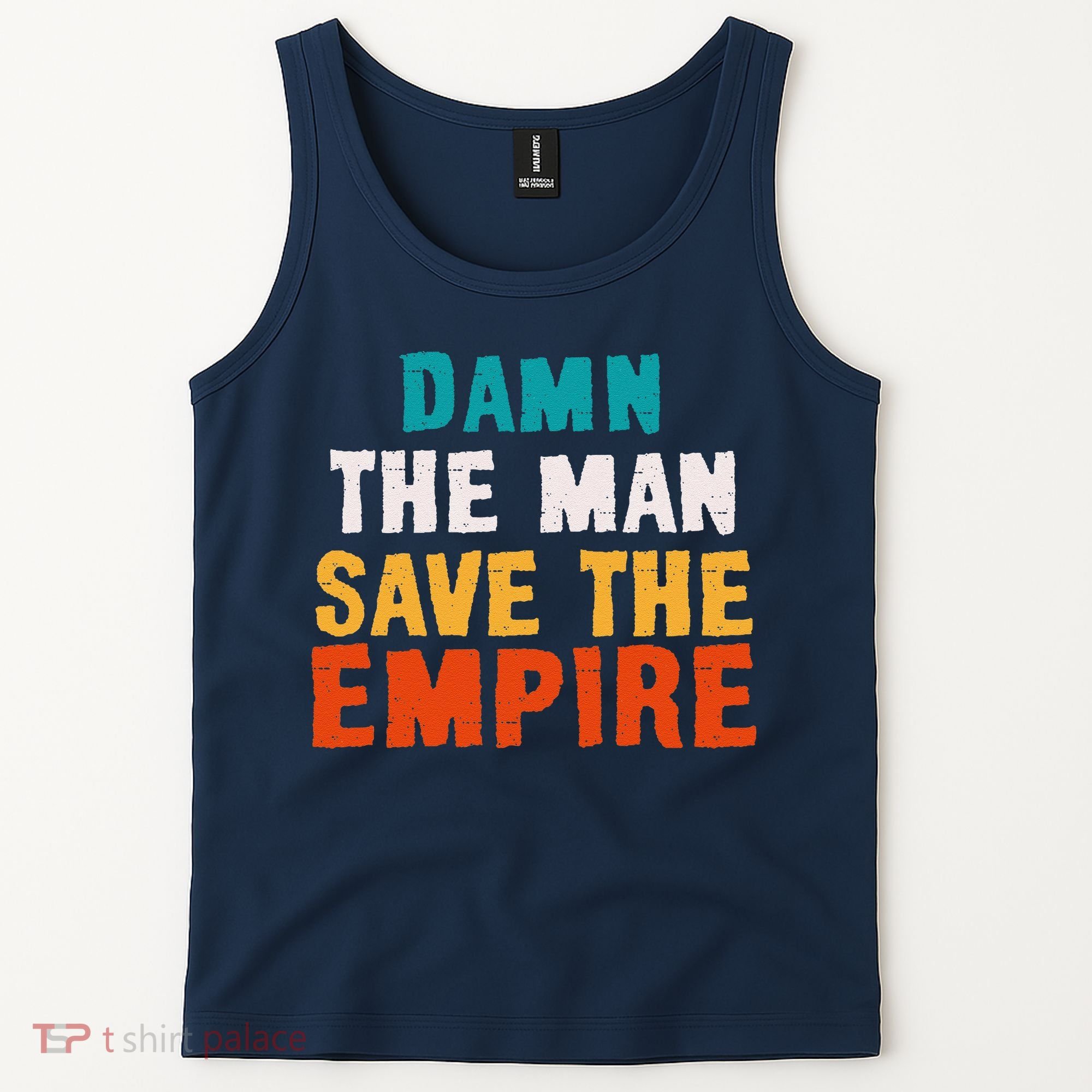 Damn The Man Save The Empire Tank Top