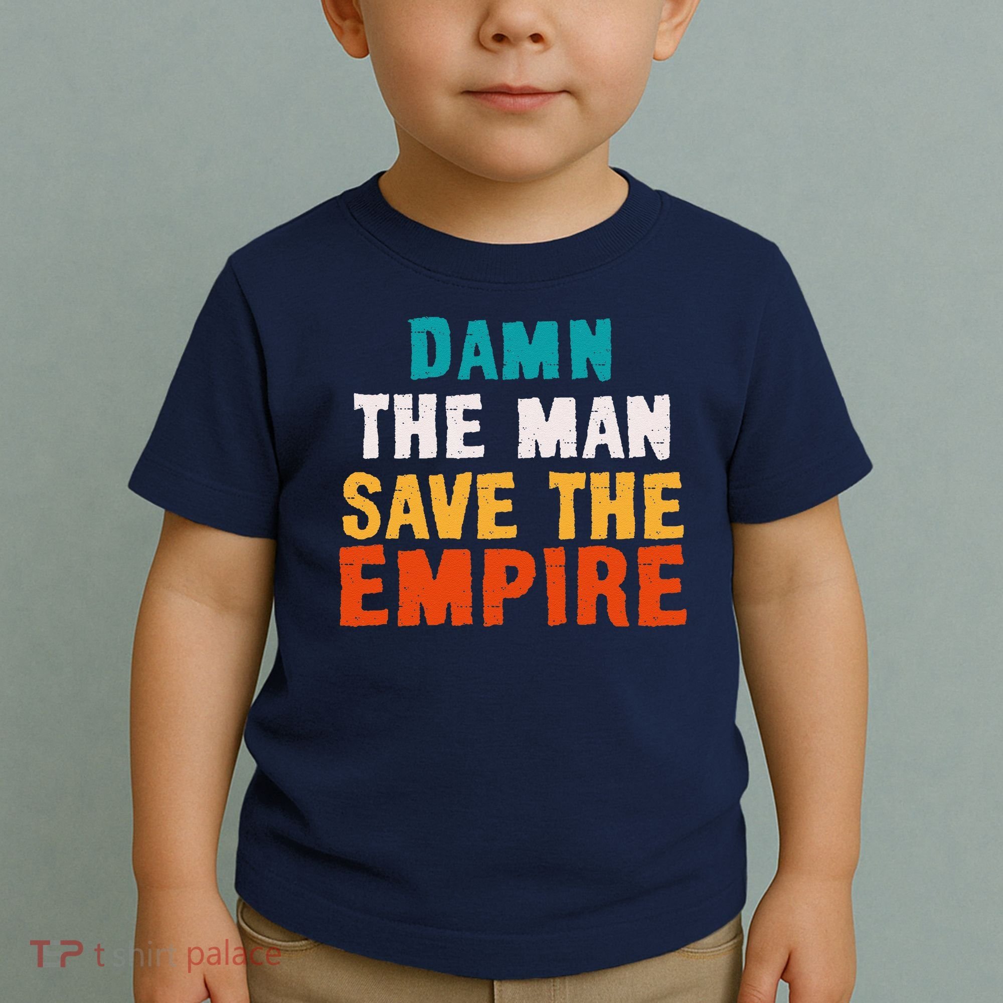 Damn The Man Save The Empire Toddler T-Shirt