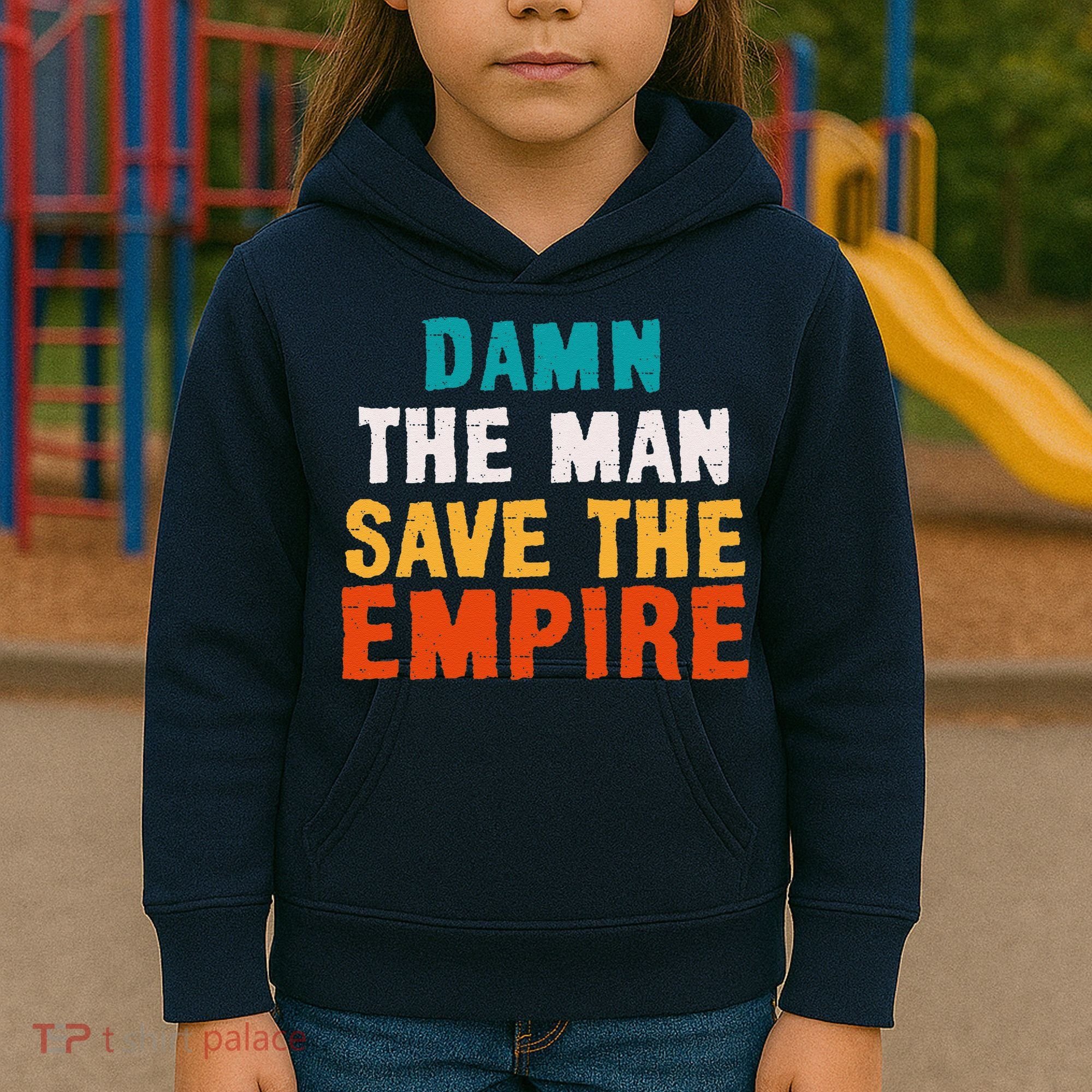Damn The Man Save The Empire Kids Hoodie
