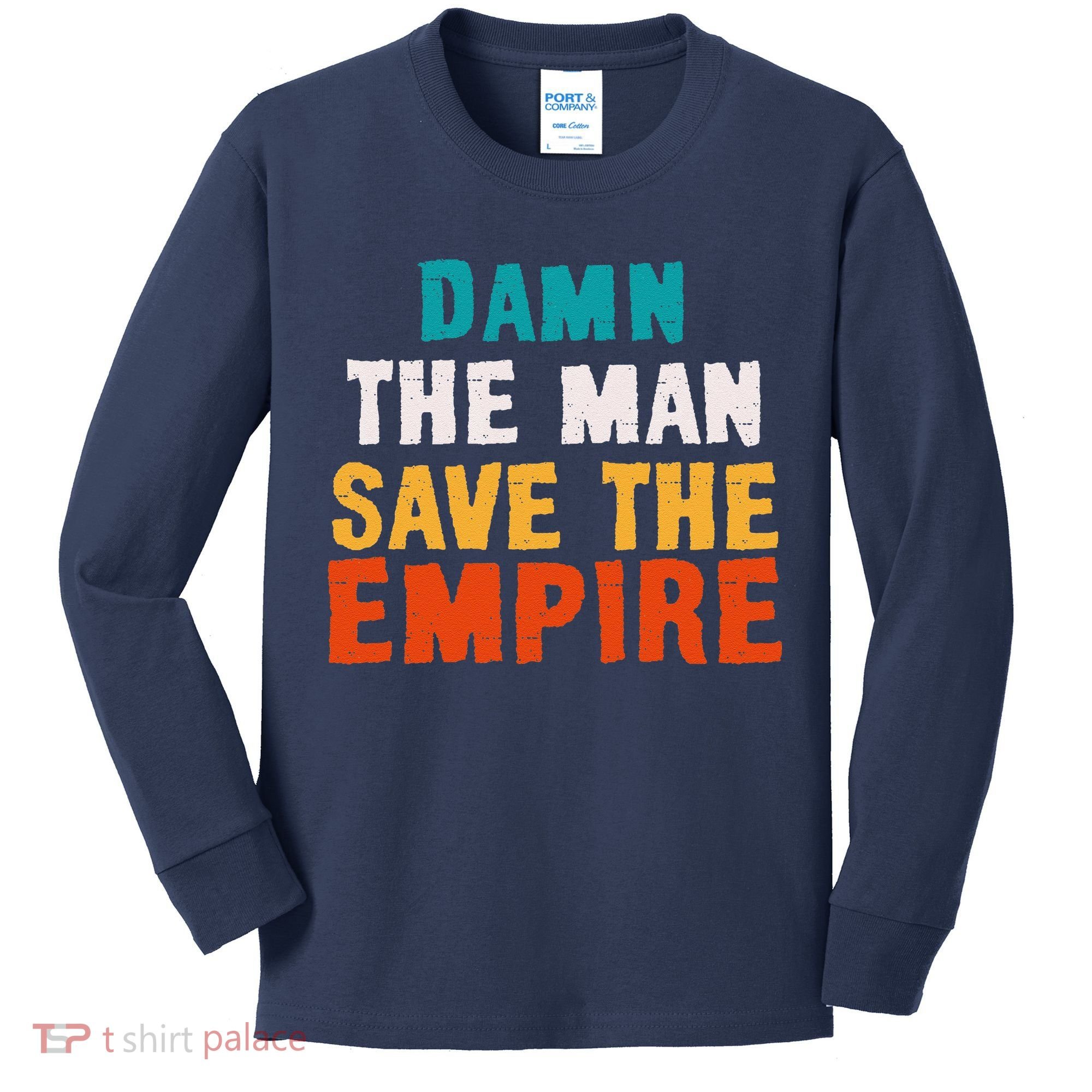 Damn The Man Save The Empire Kids Long Sleeve Shirt