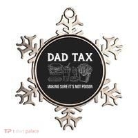 Dad Tax Making Sure Its Not P.O.I.S.O.N Fathers Day Ornament thumb 0