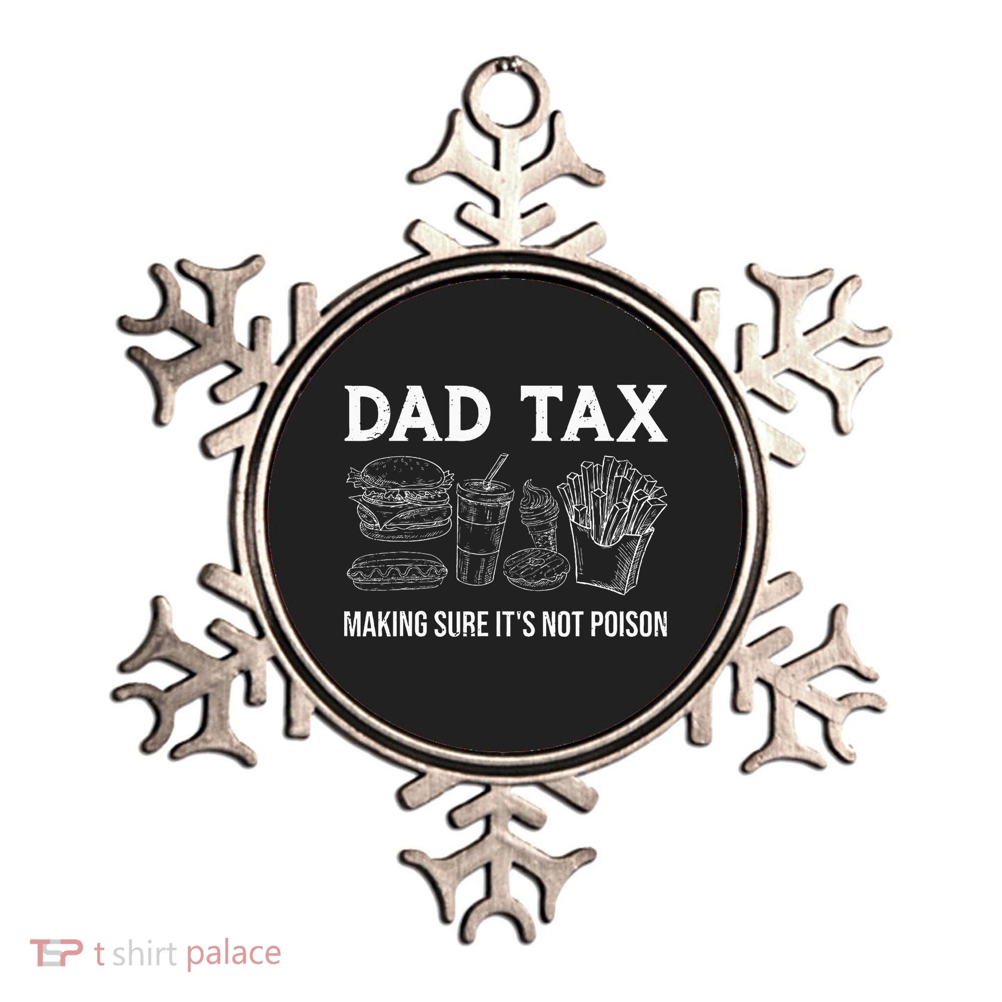 Dad Tax Making Sure Its Not P.O.I.S.O.N Fathers Day Ornament