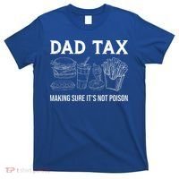 Dad Tax Making Sure Its Not P.O.I.S.O.N Fathers Day T-Shirt thumb 0