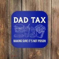 Dad Tax Making Sure Its Not P.O.I.S.O.N Fathers Day Coaster thumb 0