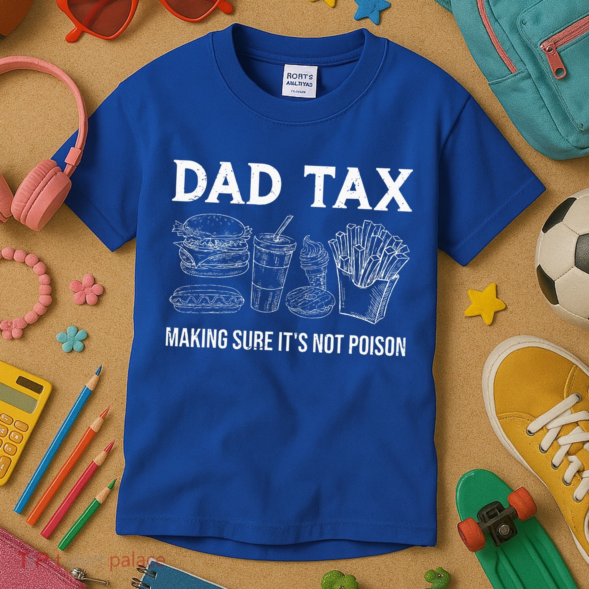 Dad Tax Making Sure Its Not P.O.I.S.O.N Fathers Day Kids T-Shirt