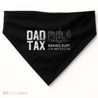 Dad Tax Making Sure Its Not P.O.I.S.O.N USA-Made Doggie Bandana thumb 0