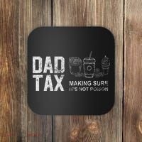 Dad Tax Making Sure Its Not P.O.I.S.O.N Coaster thumb 0