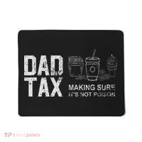 Dad Tax Making Sure Its Not P.O.I.S.O.N Mousepad thumb 0
