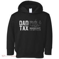 Dad Tax Making Sure Its Not P.O.I.S.O.N Toddler Hoodie thumb 0