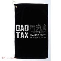 Dad Tax Making Sure Its Not P.O.I.S.O.N Golf Towel thumb 0