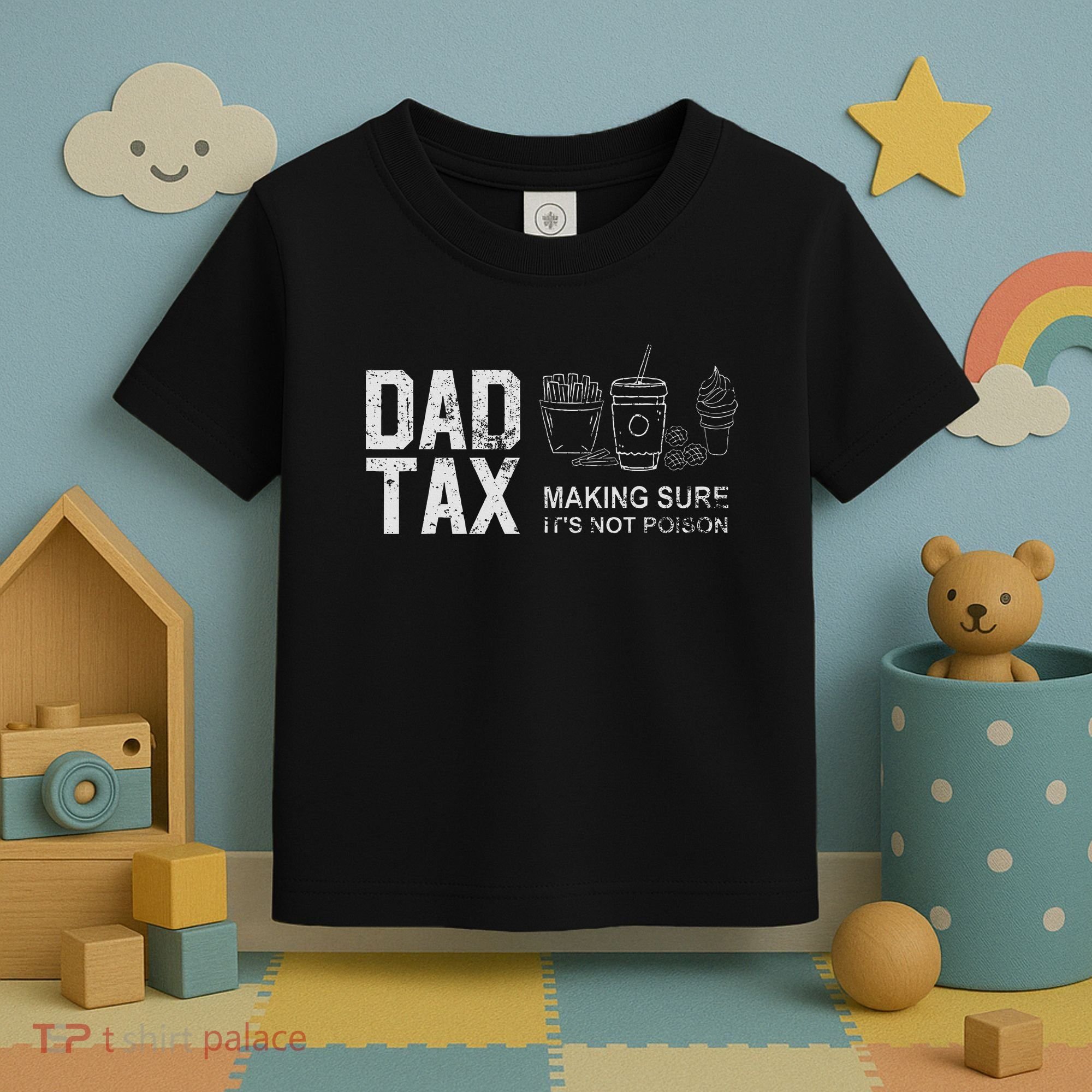 Dad Tax Making Sure Its Not P.O.I.S.O.N Toddler T-Shirt