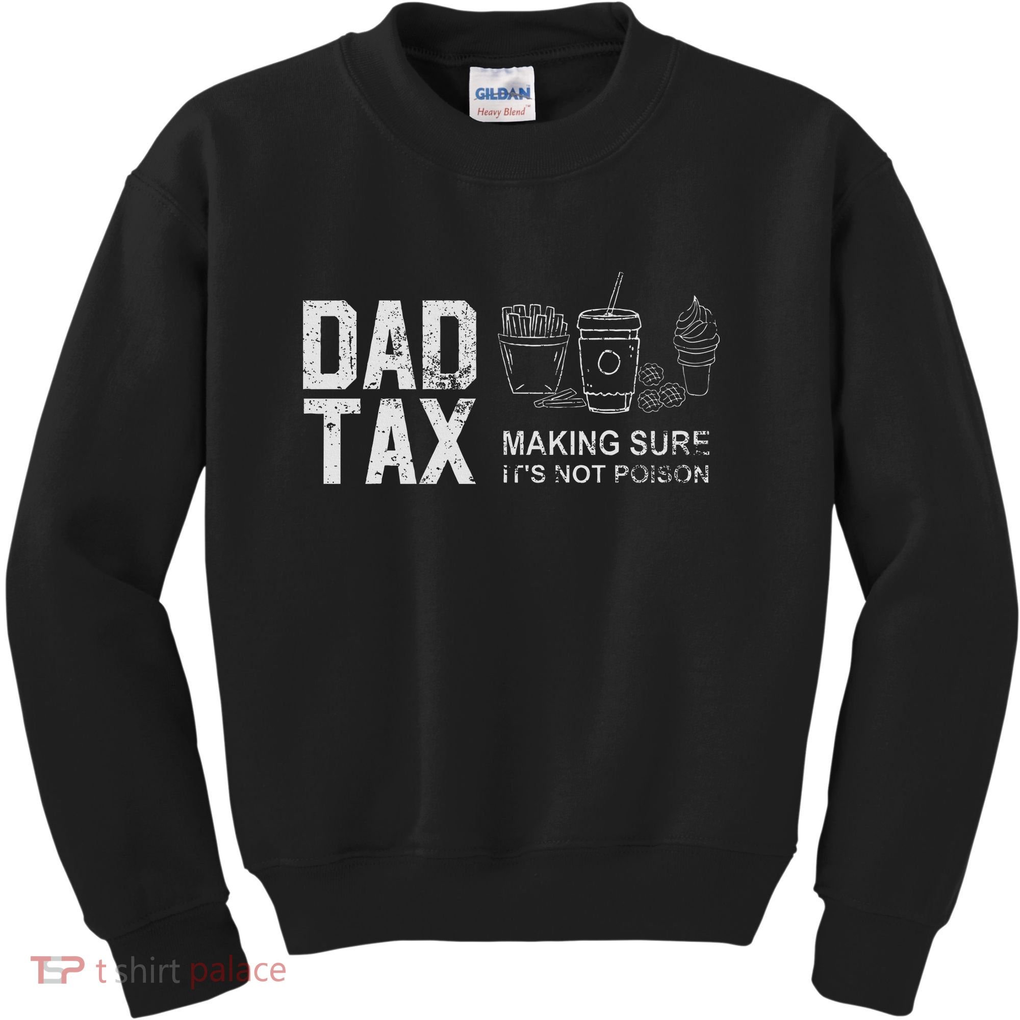 Dad Tax Making Sure Its Not P.O.I.S.O.N Kids Sweatshirt
