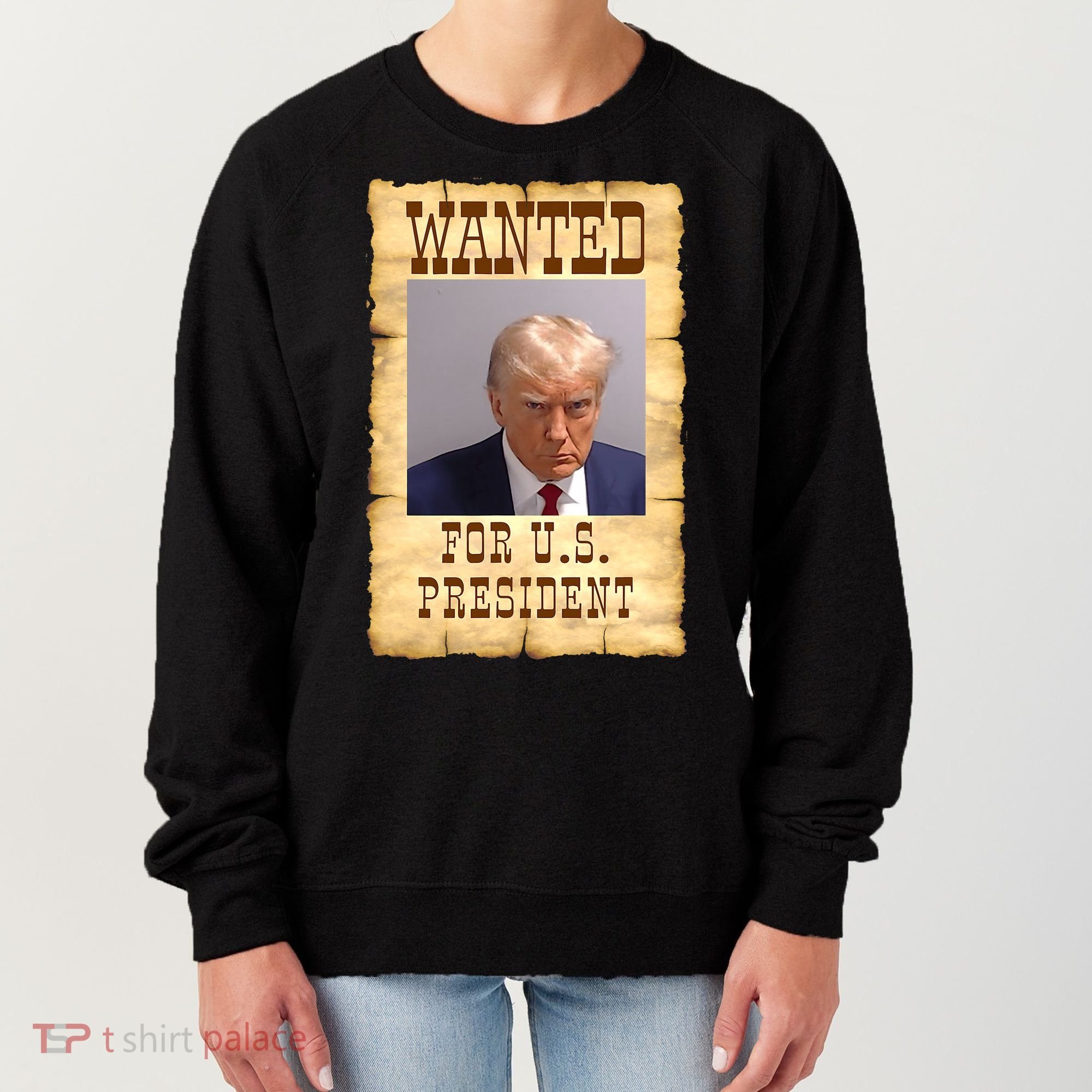 Donald Trump Mug Shot Wanted For US President Women's Sweatshirt