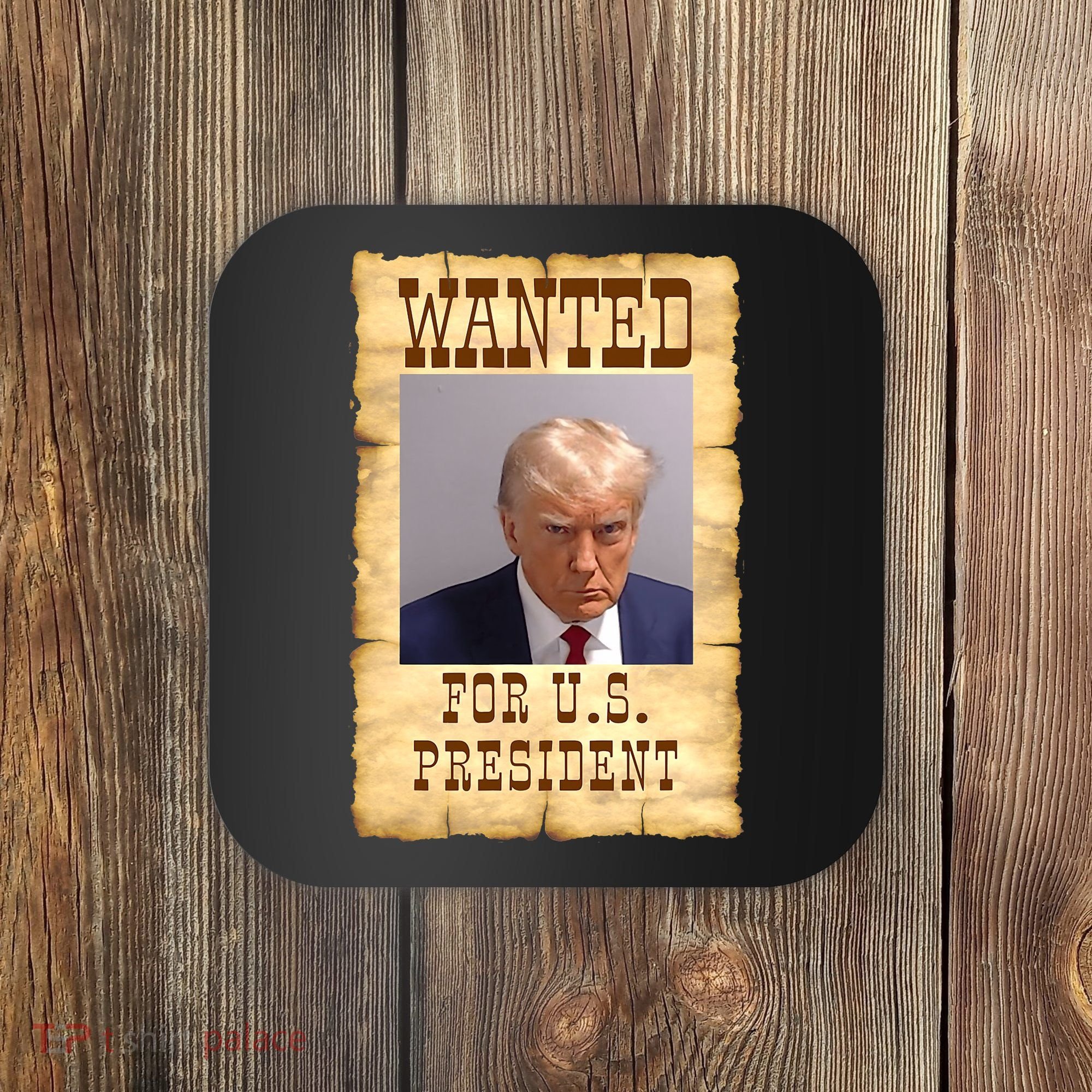 Donald Trump Mug Shot Wanted For US President Coaster