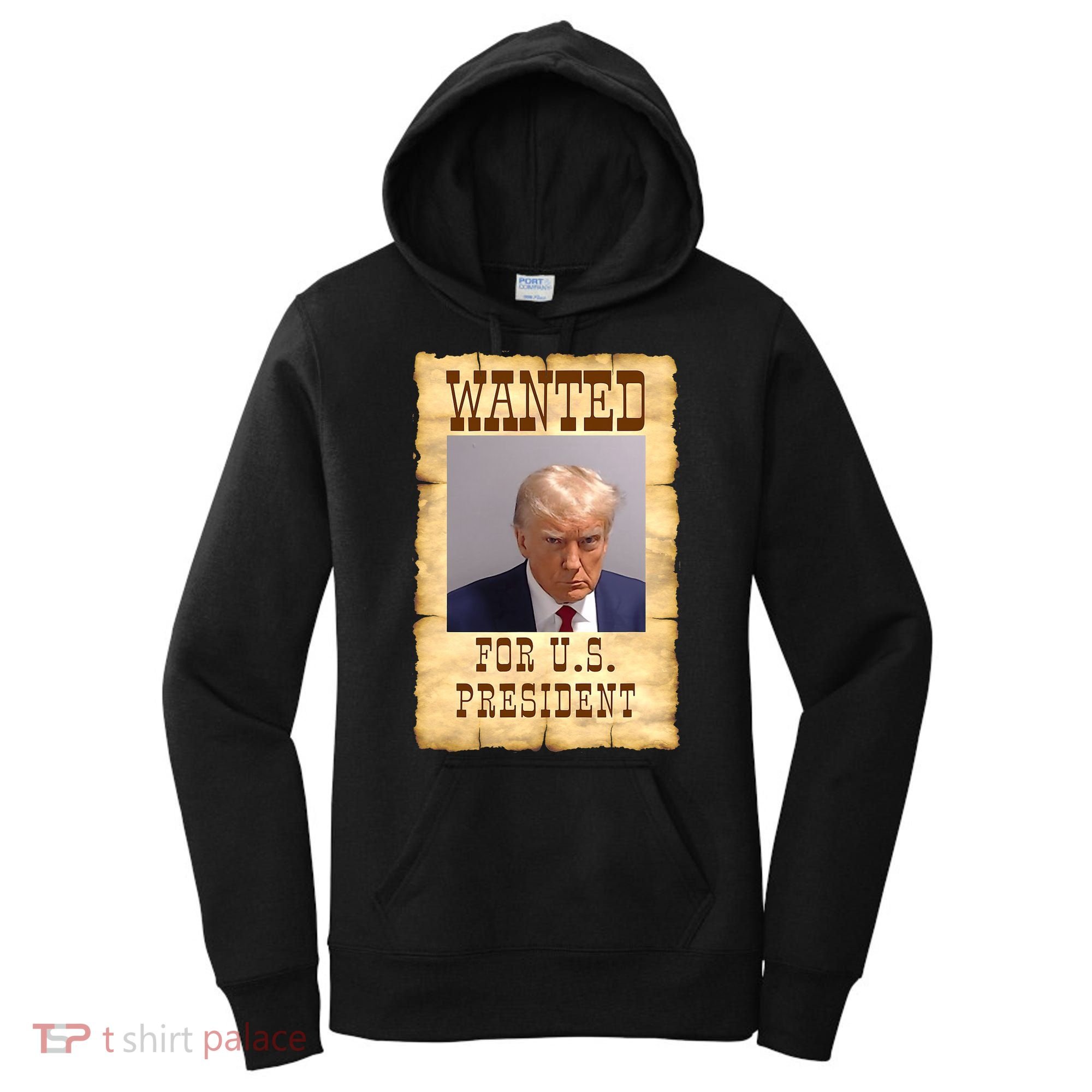Donald Trump Mug Shot Wanted For US President Women's Hoodie