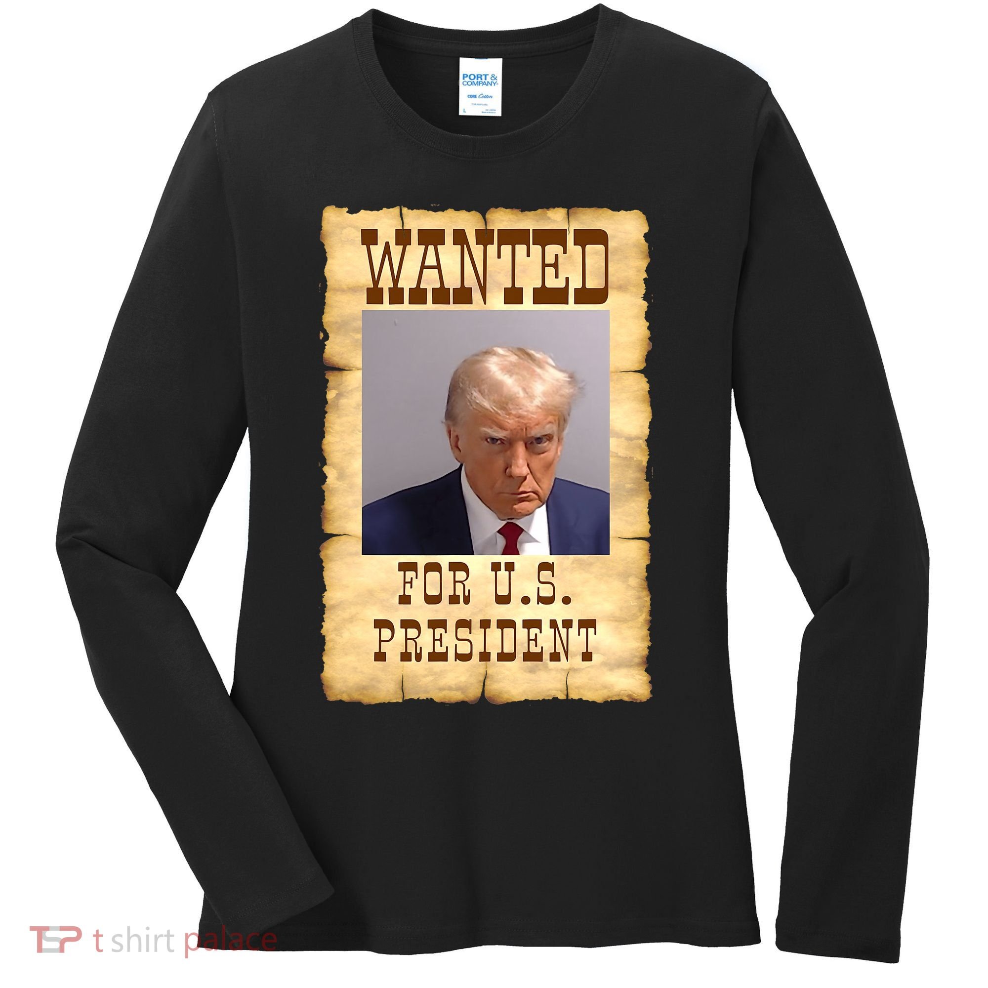 Donald Trump Mug Shot Wanted For US President Women's Long Sleeve Shirt