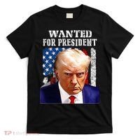 Donald Trump Mug Shot Wanted For U.S. President 2024 T-Shirt thumb 0