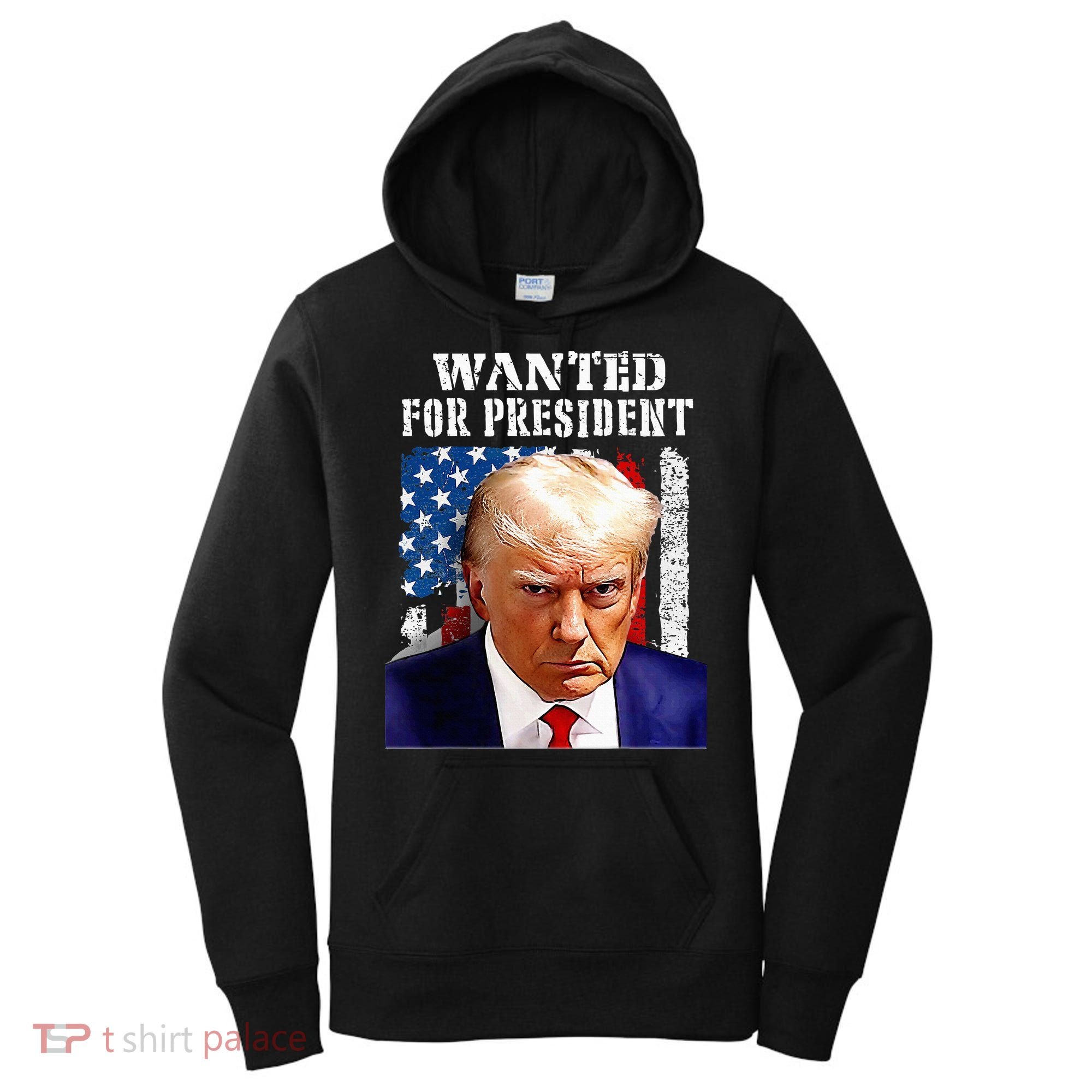 Donald Trump Mug Shot Wanted For U.S. President 2024 Women's Hoodie
