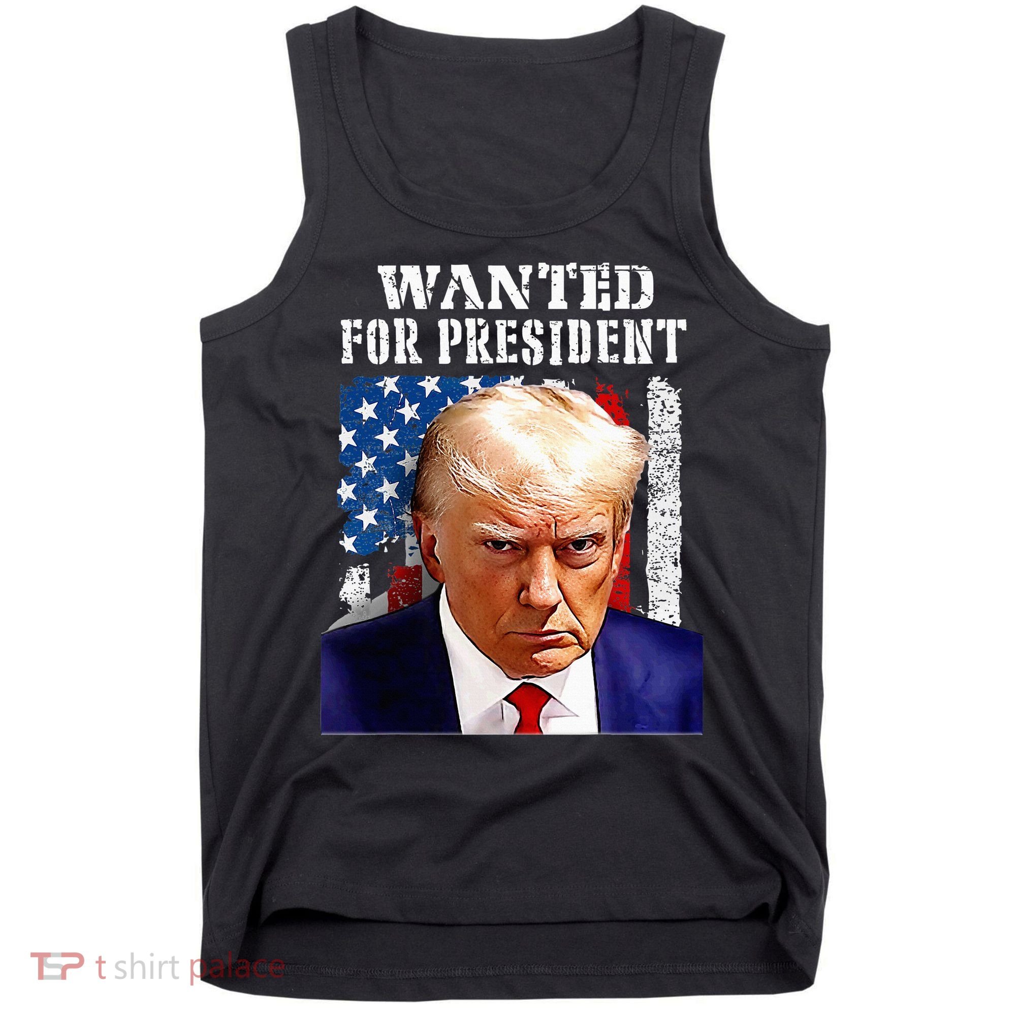 Donald Trump Mug Shot Wanted For U.S. President 2024 Tank Top