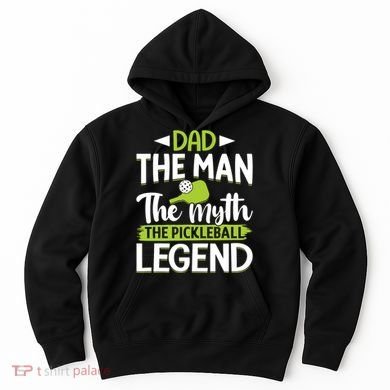 Dad The Man The Myth The Pickleball Legend Hoodie
