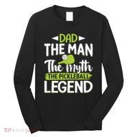 Dad The Man The Myth The Pickleball Legend Long Sleeve Shirt thumb 0