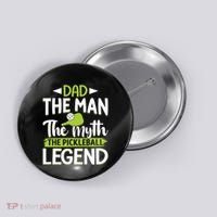 Dad The Man The Myth The Pickleball Legend Button thumb 0