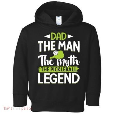 Dad The Man The Myth The Pickleball Legend Toddler Hoodie