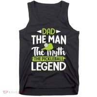 Dad The Man The Myth The Pickleball Legend Tank Top thumb 0