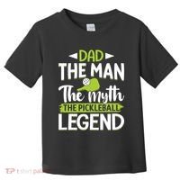 Dad The Man The Myth The Pickleball Legend Toddler T-Shirt thumb 0