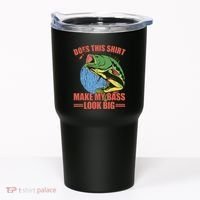 Does This Make My Bass Look Big Funny Fishing Tumbler thumb 0