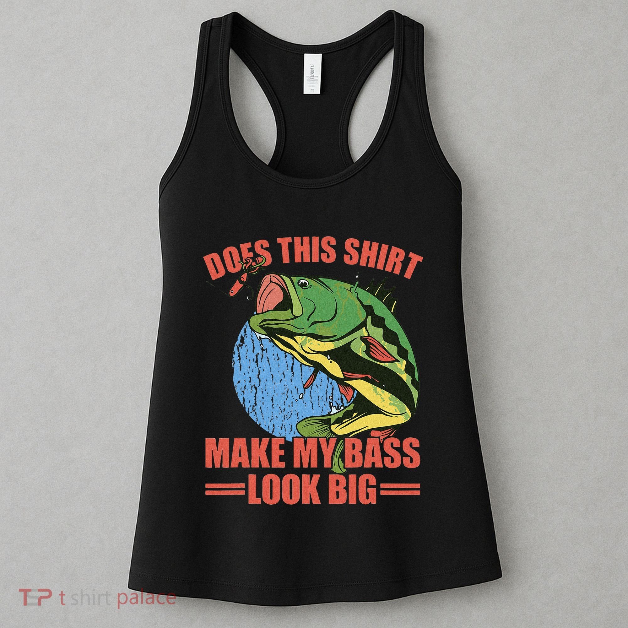 Does This Make My Bass Look Big Funny Fishing Women's Tank Top